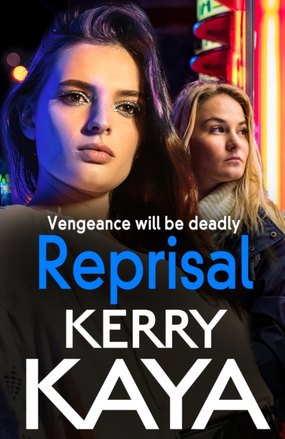 Reprisal : A gritty, page-turning gangland crime thriller from Kerry Kaya, EPUB eBook