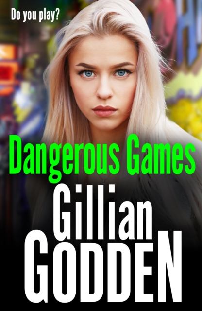 Dangerous Games : A gritty, addictive gangland thriller from Gillian Godden, EPUB eBook