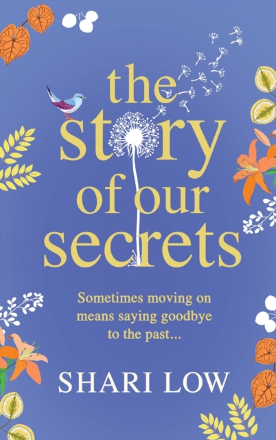 The Story of Our Secrets : An emotional, uplifting new novel from #1 bestseller Shari Low, Hardback Book