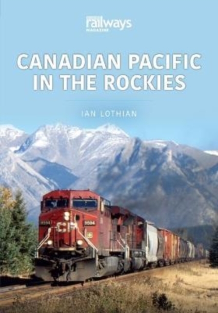 Canadian Pacific in the Rockies, Paperback / softback Book