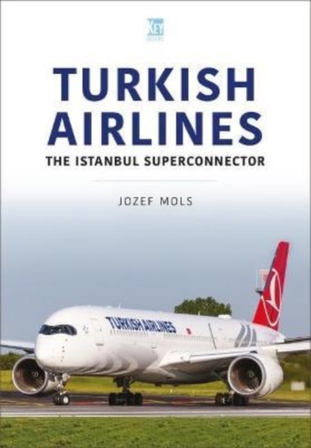 Turkish Airlines: The Istanbul Superconnector, Paperback / softback Book
