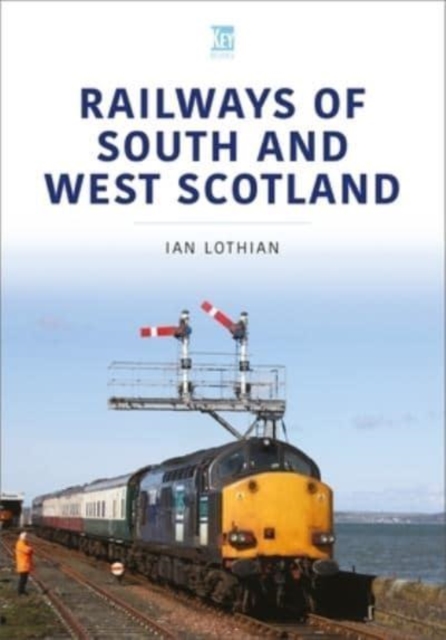 Railways of South and West Scotland, Paperback / softback Book