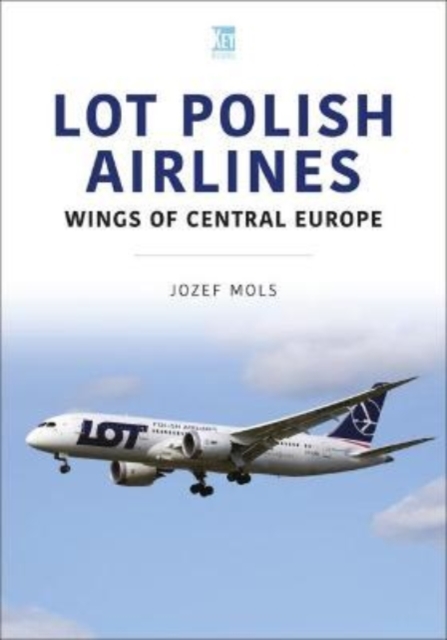 LOT Polish Airlines: Wings of Central Europe, Paperback / softback Book
