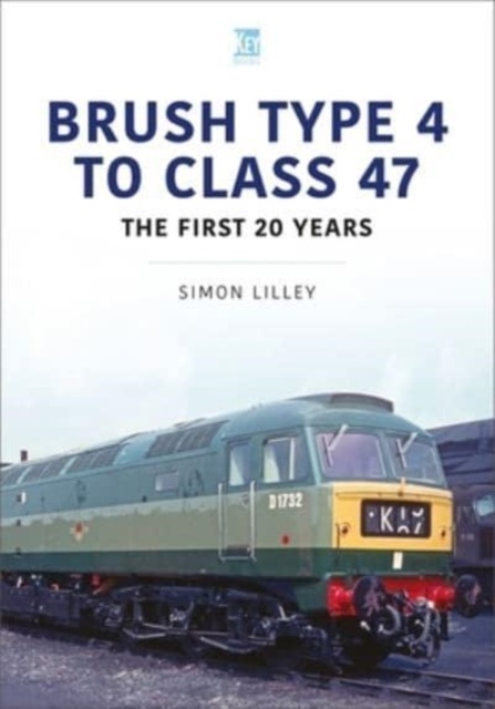 Brush Type 4 to Class 47 - the first 25 Years, Paperback / softback Book