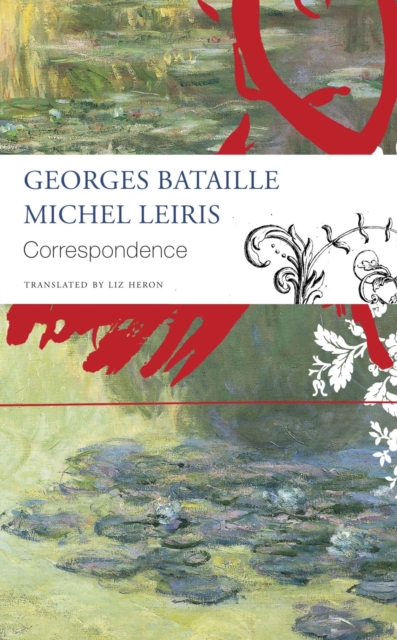 Correspondence - Georges Bataille and Michel Leiris, Paperback / softback Book