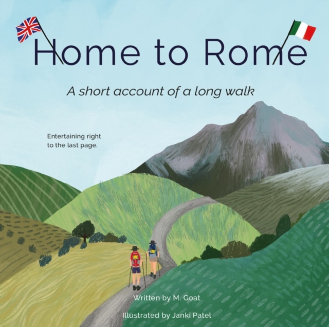 Home To Rome : A Short Tale of a Long Walk, Hardback Book