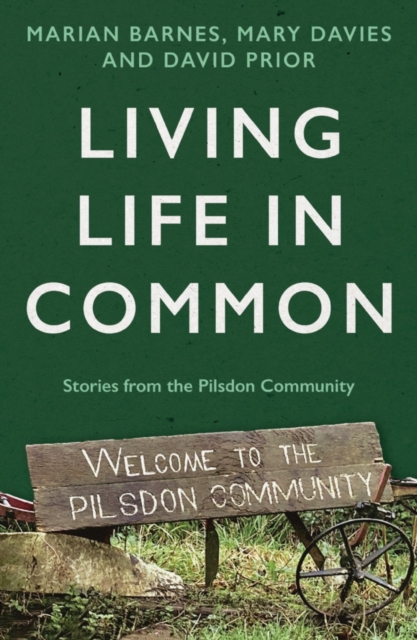 Living Life in Common : Stories from the Pilsdon Community, Paperback / softback Book