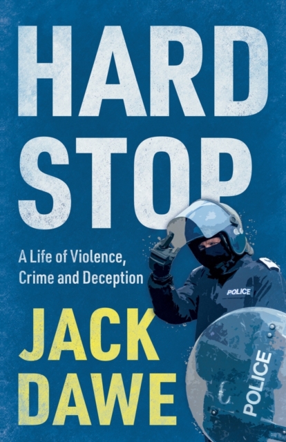 Hard Stop : A Life of Violence, Crime and Deception, Paperback / softback Book