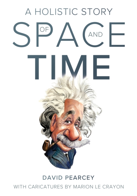 A Holistic Story of Space and Time, Paperback / softback Book