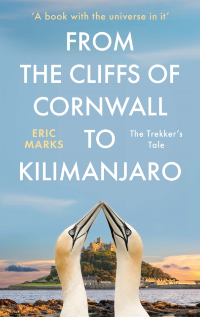 From the Cliffs of Cornwall to Kilimanjaro : The Trekker's Tale, EPUB eBook