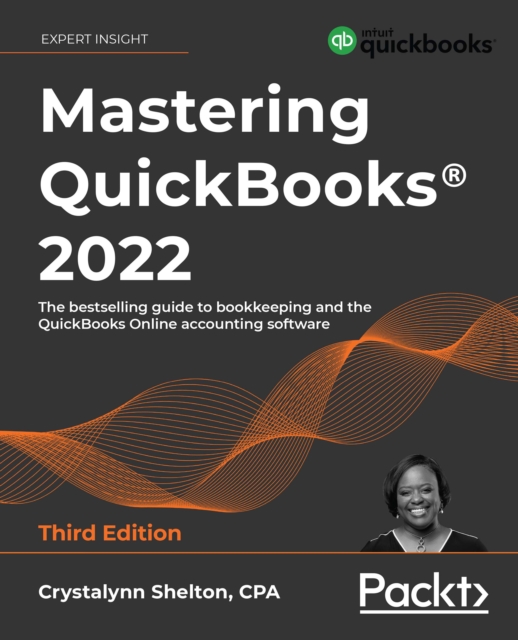 Mastering QuickBooks(R) 2022 : The bestselling guide to bookkeeping and the QuickBooks Online accounting software, EPUB eBook