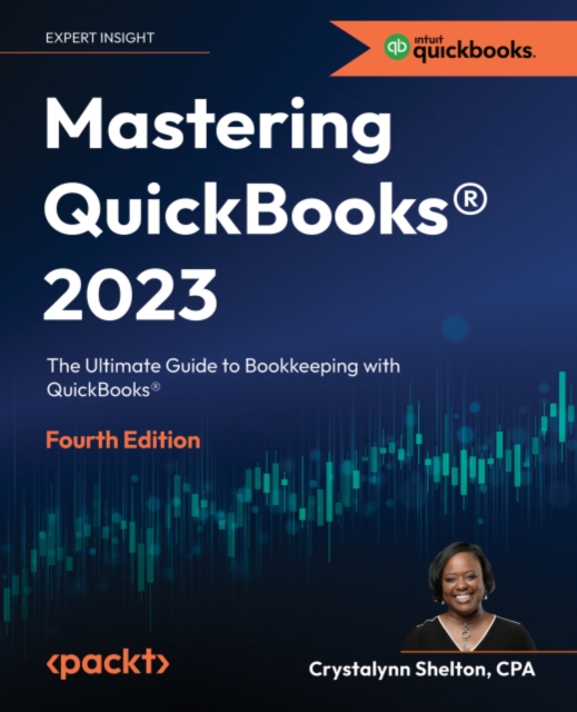 Mastering QuickBooks (R) 2023 : The Ultimate Guide to Bookkeeping with QuickBooks (R), EPUB eBook