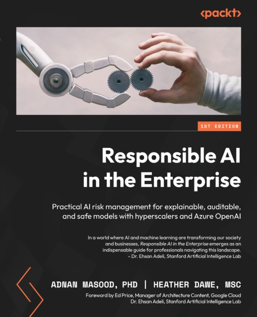 Responsible AI in the Enterprise : Practical AI risk management for explainable, auditable, and safe models with hyperscalers and Azure OpenAI, EPUB eBook