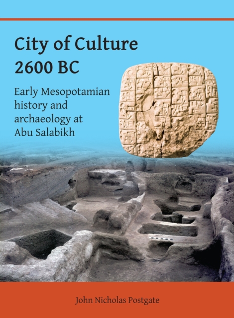 City of Culture 2600 BC: Early Mesopotamian History and Archaeology at Abu Salabikh, Paperback / softback Book