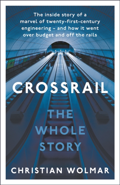 Crossrail: The Whole Story, Paperback / softback Book