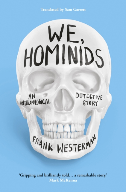 We, Hominids : An Anthropological Detective Story, EPUB eBook