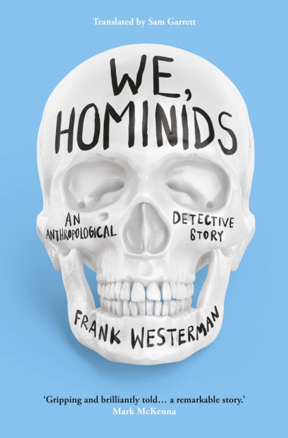 We, Hominids : An anthropological detective story, Paperback / softback Book