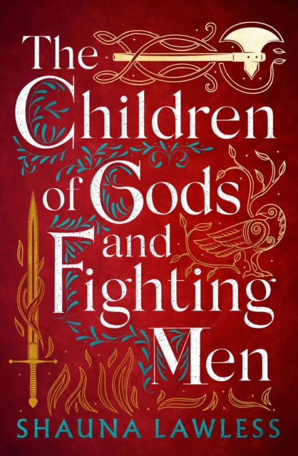 The Children of Gods and Fighting Men : an epic historical fantasy novel set in medieval Ireland, EPUB eBook