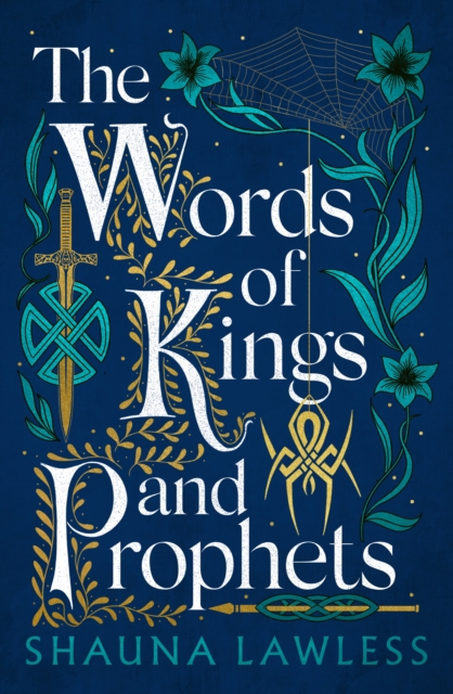 The Words of Kings and Prophets : an epic historical fantasy novel featuring Celtic mythology set in medieval Ireland, EPUB eBook