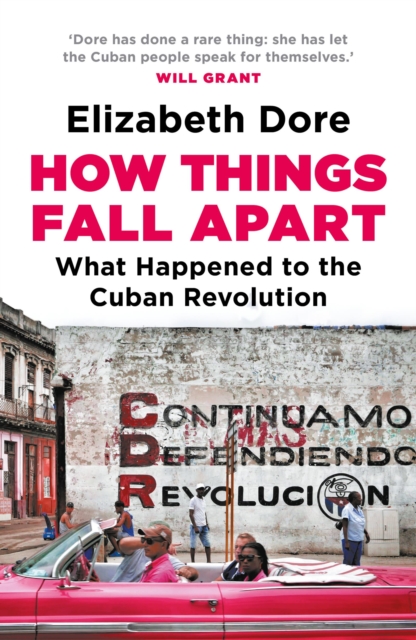 How Things Fall Apart : What Happened to the Cuban Revolution, Paperback / softback Book