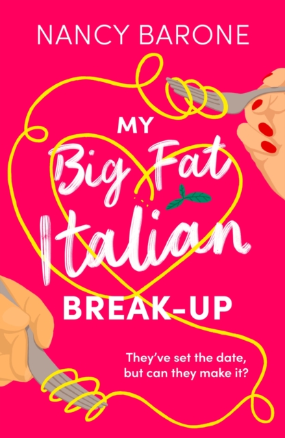My Big Fat Italian Break-Up : The most delightful and uplifting romantic comedy!, Paperback / softback Book