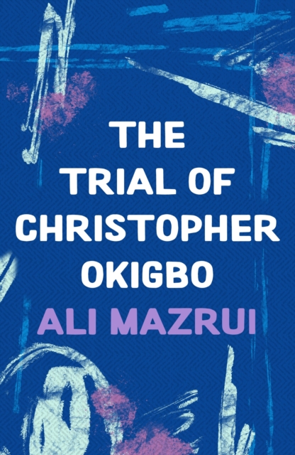 The Trial of Christopher Okigbo, EPUB eBook