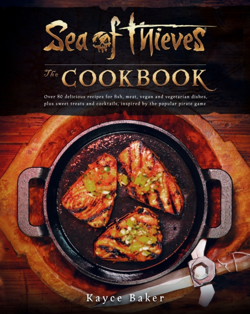Sea of Thieves: The Cookbook, Hardback Book