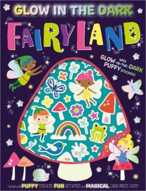 Glow-in-the-Dark Puffy Stickers Glow in the Dark Fairyland, Paperback / softback Book