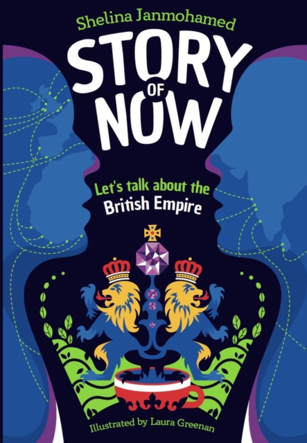 Story of Now : Let's Talk about the British Empire, Paperback / softback Book