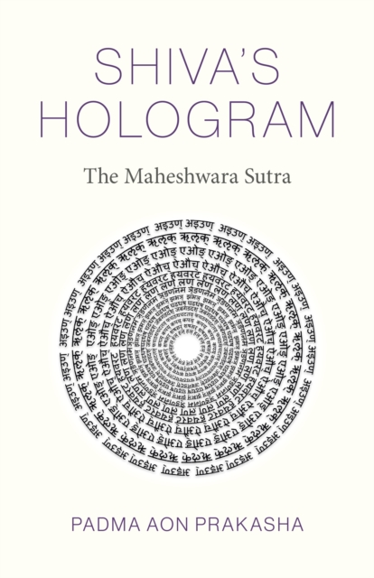 Shiva's Hologram : The Maheshwara Sutra, Paperback / softback Book
