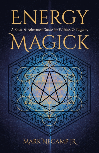 Energy Magick : A Basic & Advanced Guide for Witches & Pagans, EPUB eBook