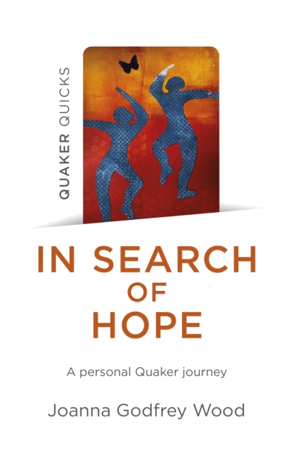 In Search of Hope : A Personal Quaker Journey, Paperback / softback Book