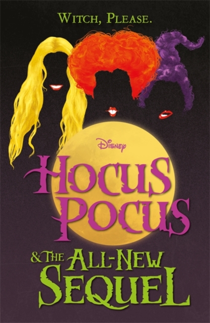 Disney: Hocus Pocus & The All New Sequel, Paperback / softback Book