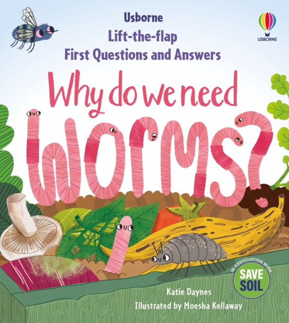 First Questions & Answers: Why do we need worms?, Board book Book