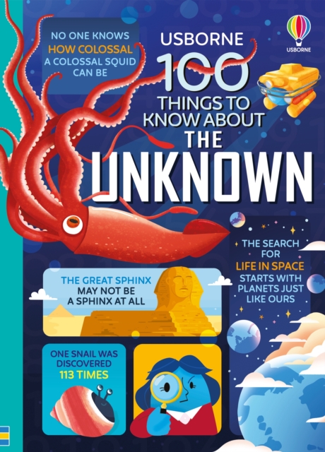100 Things to Know About the Unknown : A Fact Book for Kids, Hardback Book