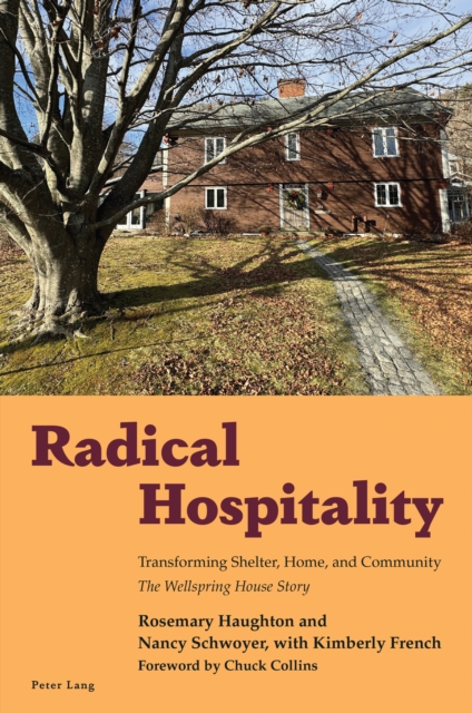 Radical Hospitality : Transforming Shelter, Home and Community: The Wellspring House Story, PDF eBook