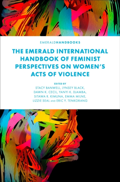 The Emerald International Handbook of Feminist Perspectives on Women's Acts of Violence, EPUB eBook