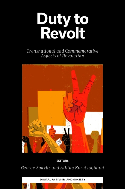 Duty to Revolt : Transnational and Commemorative Aspects of Revolution, PDF eBook