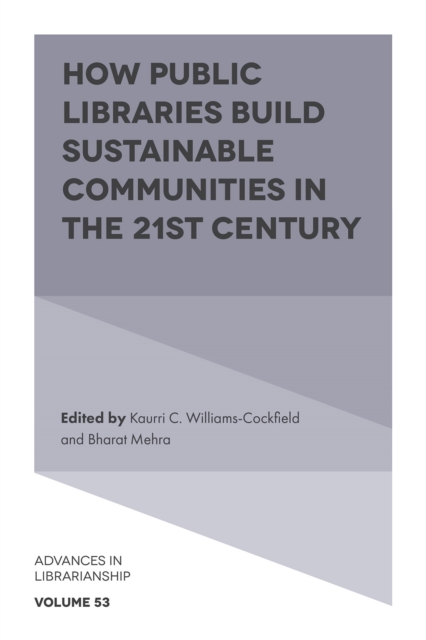 How Public Libraries Build Sustainable Communities in the 21st Century, Hardback Book
