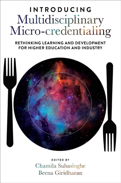 Introducing Multidisciplinary Micro-credentialing : Rethinking Learning and Development for Higher Education and Industry, Hardback Book