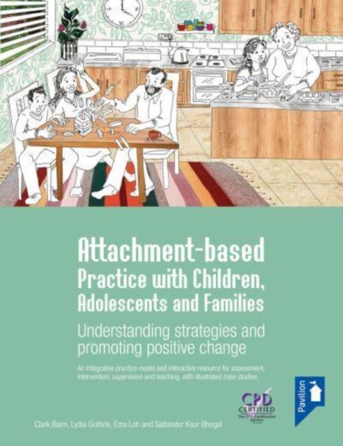 Attachment-based Practice with Children, Adolescents and Families : Understanding Strategies and Promoting Positive Change, Spiral bound Book