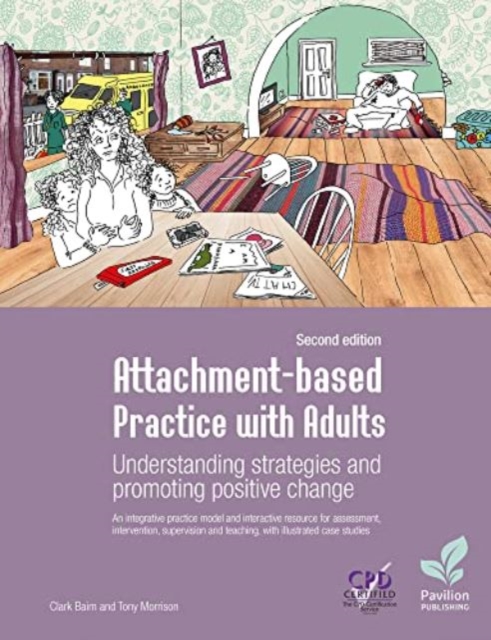 Attachment-based Practice with Adults : Understanding Strategies and Promoting Positive Change, 2nd edition, Spiral bound Book