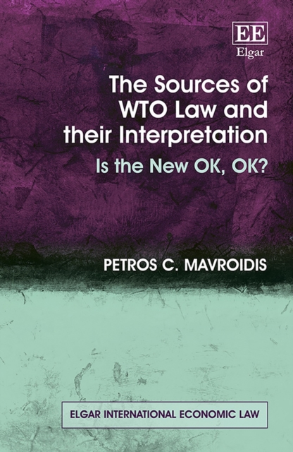 Sources of WTO Law and their Interpretation : Is the New OK, OK?, PDF eBook