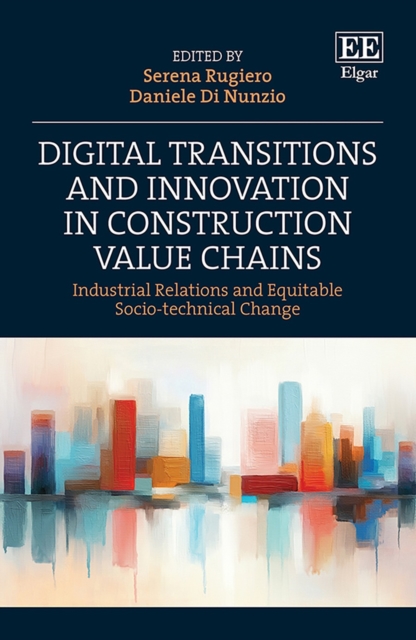Digital Transitions and Innovation in Construction Value Chains : Industrial Relations and Equitable Socio-technical Change, PDF eBook