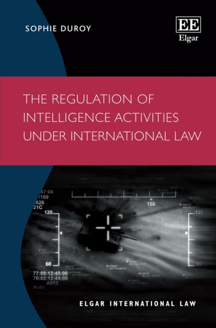 Regulation of Intelligence Activities under International Law, PDF eBook