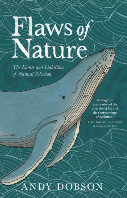 Flaws of Nature : The Limits and Liabilities of Natural Selection, Hardback Book