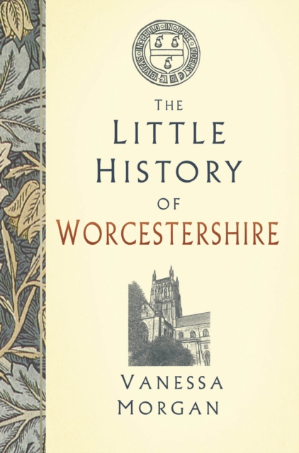 The Little History of Worcestershire, Hardback Book