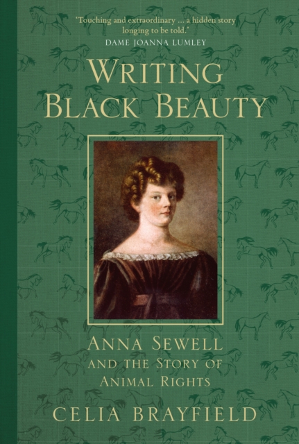 Writing Black Beauty : Anna Sewell and the Story of Animal Rights, Hardback Book