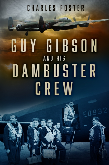 Guy Gibson and his Dambuster Crew, Paperback / softback Book