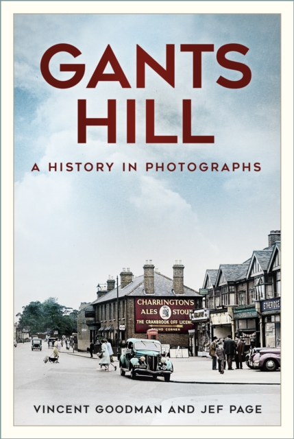 Gants Hill : A History in Photographs, Paperback / softback Book